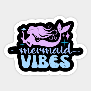 Mermaid Vibes Funny Mermaid For Women Girls Mythical Creature Mermaid Sticker